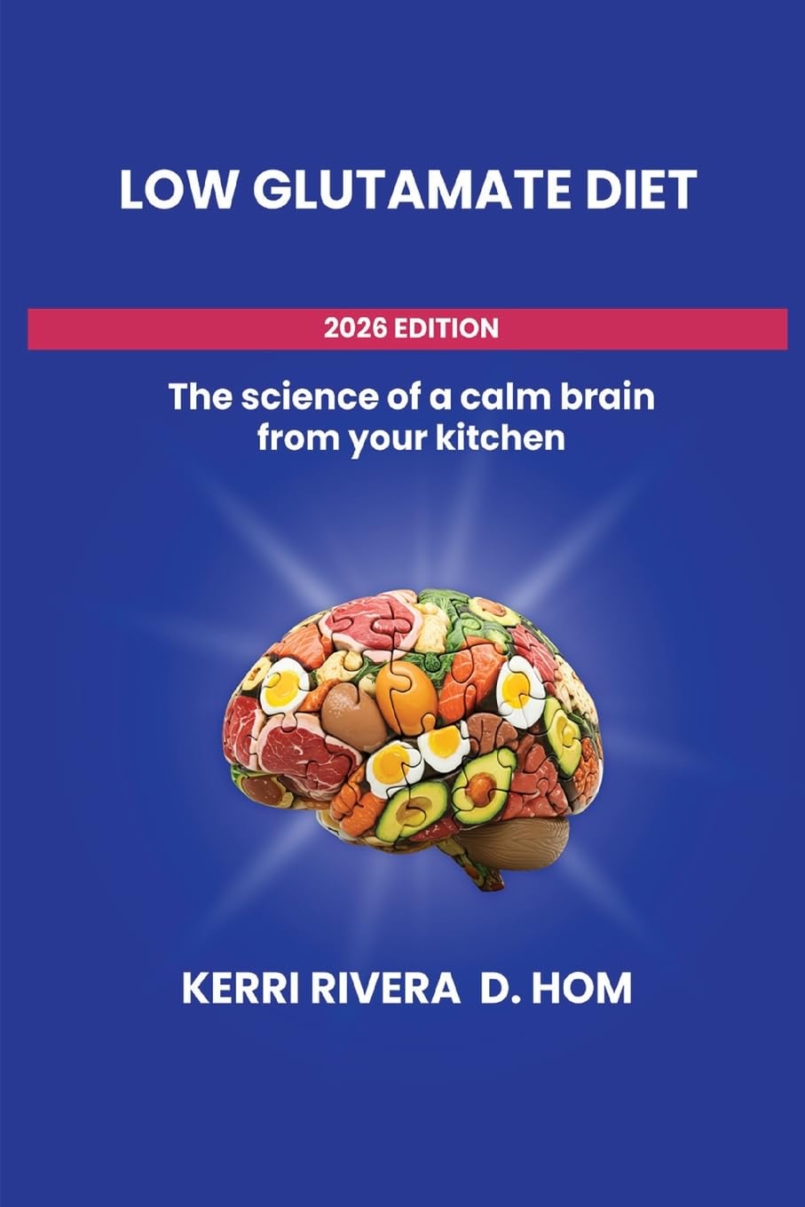 The Low Glutamate Diet (Written by Kerri Rivera)